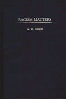 Racism Matters 0275961974 Book Cover