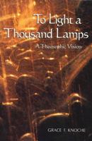 To Light a Thousand Lamps: A Theosophic Vision (Sunrise Library Book) 1557001715 Book Cover