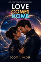 Love Comes Home (Love in Low Orbit) B0HBXQH1CB Book Cover