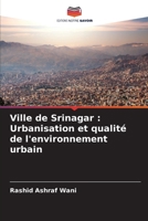 Ville de Srinagar: Urbanisation et qualité de l'environnement urbain 6207149459 Book Cover