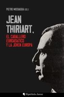 Jean Thiriart, el caballero euroasiático y la Joven Europa (Spanish Edition) 1961928248 Book Cover