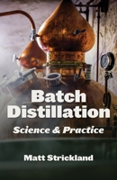 Batch Distillation: Science and Practice 1736980254 Book Cover