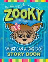 The Adventures of Zooky the Terrier: What Can A Dog Do? 1502395185 Book Cover