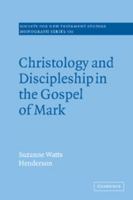 Christology and Discipleship in the Gospel of Mark 052109139X Book Cover