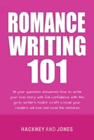 Romance Writing 101: All Your Questions Answered. How To Write Your Love Story With Full Confidence With This Go-To Writer's Toolkit. Craft 1915216796 Book Cover