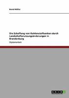 Die Schaffung von Kohlenstoffsenken durch Landschaftsnutzungs�nderungen in Brandenburg 3638950379 Book Cover