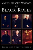 Vainglorious Wackos in Black Robes 1425734286 Book Cover