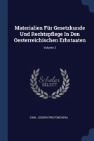 Materialien Für Gesetzkunde Und Rechtspflege In Den Oesterreichischen Erbstaaten; Volume 3 1377159760 Book Cover