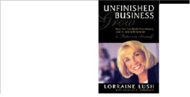 Unfinished Business: How to Build Your Dream, Lose It, and Still Survive 0976549506 Book Cover