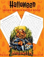 Halloween Word Search Puzzle Book For Kids AGES 8-12: 70 Halloween Word Search Puzzle Book for Kids Large Print with Solutions B08L7TJ1D4 Book Cover