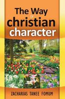 The Way Of Christian Character 1717926568 Book Cover