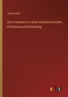 Das Fremdwort in seiner kulturhistorischen Entstehung und Bedeutung 3368491865 Book Cover