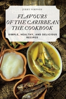 Flavours of the Caribbean the Cookbook 1783570970 Book Cover