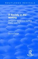 A Society in the Making: Hungarian Social and Societal Policy 1945-75 0140803750 Book Cover