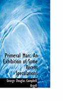 Primeval Man: An Examination of Some Recent Speculations 1103824090 Book Cover