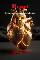 Heart, Relationships, and Solitude 2: A survival manual for the heart: from the pain of loss to serene solitude, and finally to the courage to love ... Survival Manuals for Modern Life) B0FMNKR568 Book Cover