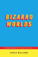 Bizarro Worlds 0999431625 Book Cover