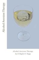 Alcohol Aversion Therapy: Revolting photos to put you off drinking 1539043045 Book Cover