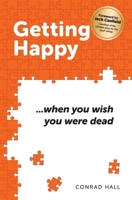 Getting Happy: ...when you wish you were dead 1990584012 Book Cover