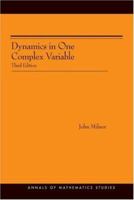 Dynamics in One Complex Variable: Third Edition. (AM-160) (Annals of Mathematics Studies) 0691124884 Book Cover