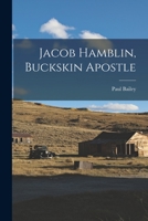 Jacob Hamblin, Buckskin Apostle 1014912563 Book Cover