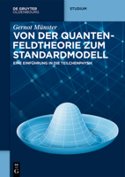 Von Der Quantenfeldtheorie Zum Standardmodell: Eine Einführung in Die Teilchenphysik (de Gruyter Studium) (German Edition) 3119142468 Book Cover