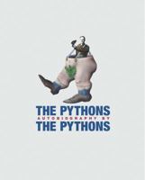 The Pythons Autobiography by The Pythons 0312311451 Book Cover