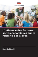 L'influence des facteurs socio-économiques sur la réussite des élèves (French Edition) 6208073170 Book Cover