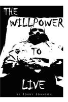 The Willpower to Live 1462864015 Book Cover