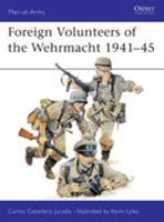 Foreign Volunteers of the Wehrmacht 1941-45 (Men-at-Arms) 0850455243 Book Cover