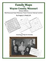 Family Maps of Wayne County, Missouri 1420315315 Book Cover
