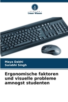 Ergonomische faktoren und visuelle probleme amnogst studenten (German Edition) 6208630592 Book Cover