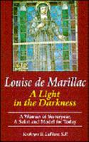 Louise De Marillac: A Light in the Darkness: A Woman of Yesteryear, a Saint and Model for Toda Y 1565480759 Book Cover