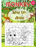 How to Draw Monkey: activity coloring book and drawing Monkey, learn to draw cute Monkey for kids, age 4-8, cute Monkey gifts for kids B08R73MBJ3 Book Cover