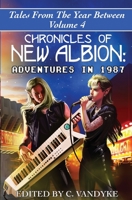 Chronicles of New Albion: Adventures In 1987 1956042156 Book Cover