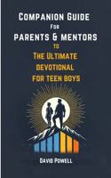 Companion Guide for Parents & Mentors to the Ultimate Devotional for Teen Boys 1967850070 Book Cover