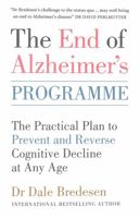 The End of Alzheimer's Programme: The Practical Plan to Prevent and Reverse Cognitive Decline at Any Age 1785042270 Book Cover