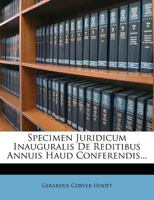 Specimen Juridicum Inauguralis De Reditibus Annuis Haud Conferendis... 1279351756 Book Cover