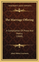 The Marriage Offering: A Compilation Of Prose And Poetry 1167203909 Book Cover
