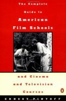 Complete Guide to American Film Schools and Cinema and Television Course 0140172262 Book Cover