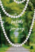Pearls for the Journey: A Guide to a More Fulfilling Life 1543034365 Book Cover