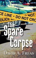 The Spare Corpse (A Dan Gallagher Mystery) 1509265473 Book Cover