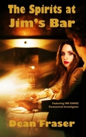 The Spirits At Jim’s Bar: Featuring OM DARKE Paranormal Investigator B0CCCX5LYK Book Cover