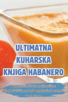 Ultimatna Kuharska Knjiga Habanero (Slovene Edition) 1836238444 Book Cover