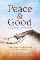 Peace and Good: Franciscan Meditations of the Gospels B0C9S5QSQY Book Cover