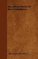 Mrs.Allen's Book of Meat Substitutes 1444678892 Book Cover