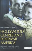 Hollywood Genres and Post-war America: Masculinity, Family and Nation in Popular Movies and Film Noir 1850438382 Book Cover