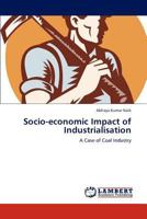 Socio-economic Impact of Industrialisation: A Case of Coal Industry 3845477725 Book Cover