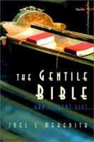 The Gentile Bible: God's Great Gift 0595135153 Book Cover