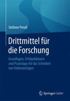 Drittmittel Fur Die Forschung: Grundlagen, Erfolgsfaktoren Und Praxistipps Fur Das Schreiben Von Forderantragen 3658164514 Book Cover
